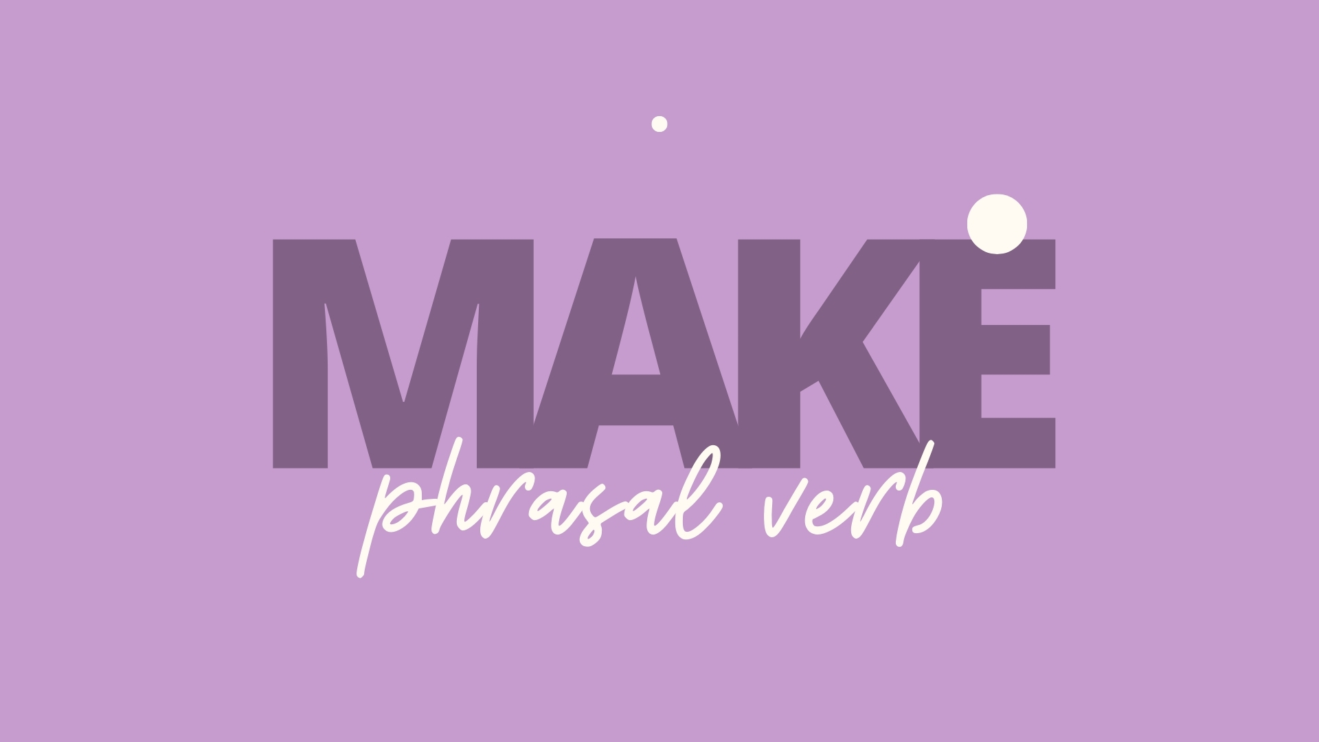 Фразове дієслово make