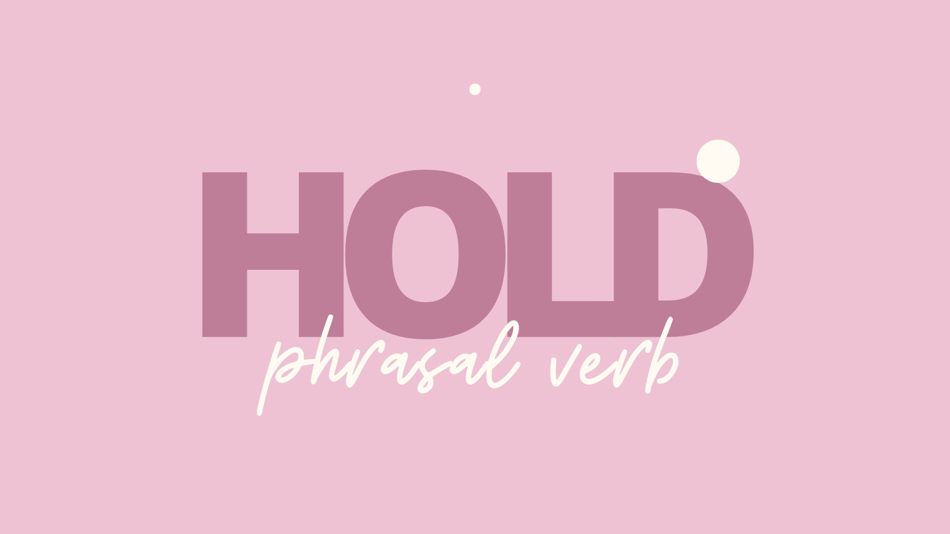 Фразовый глагол hold