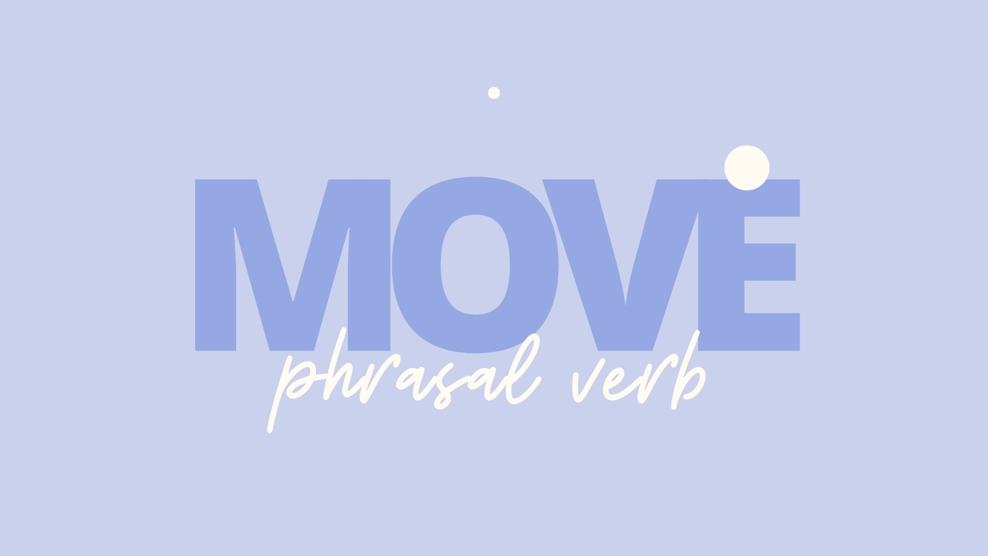 Фразовый глагол move