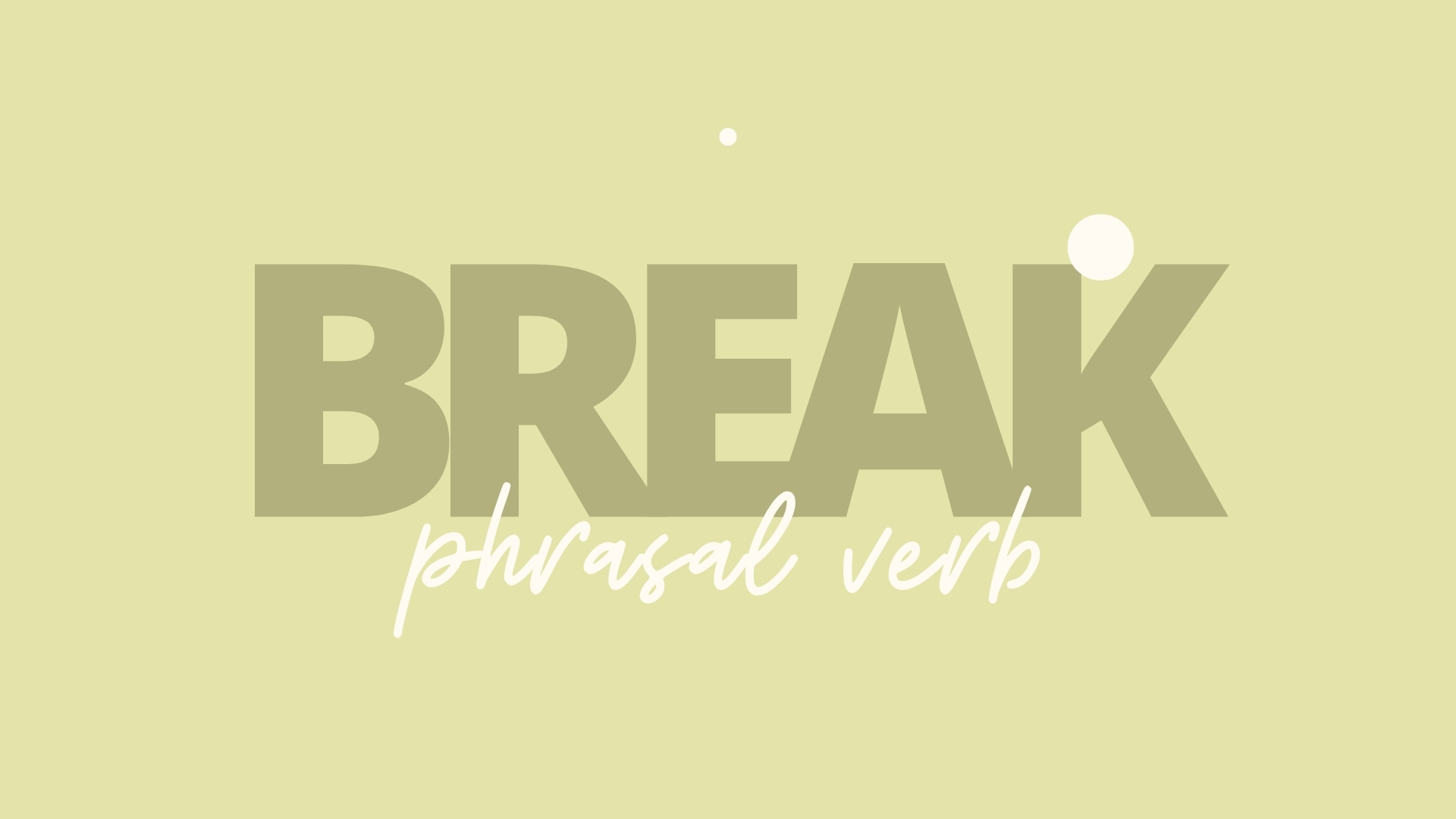 Фразовый глагол break