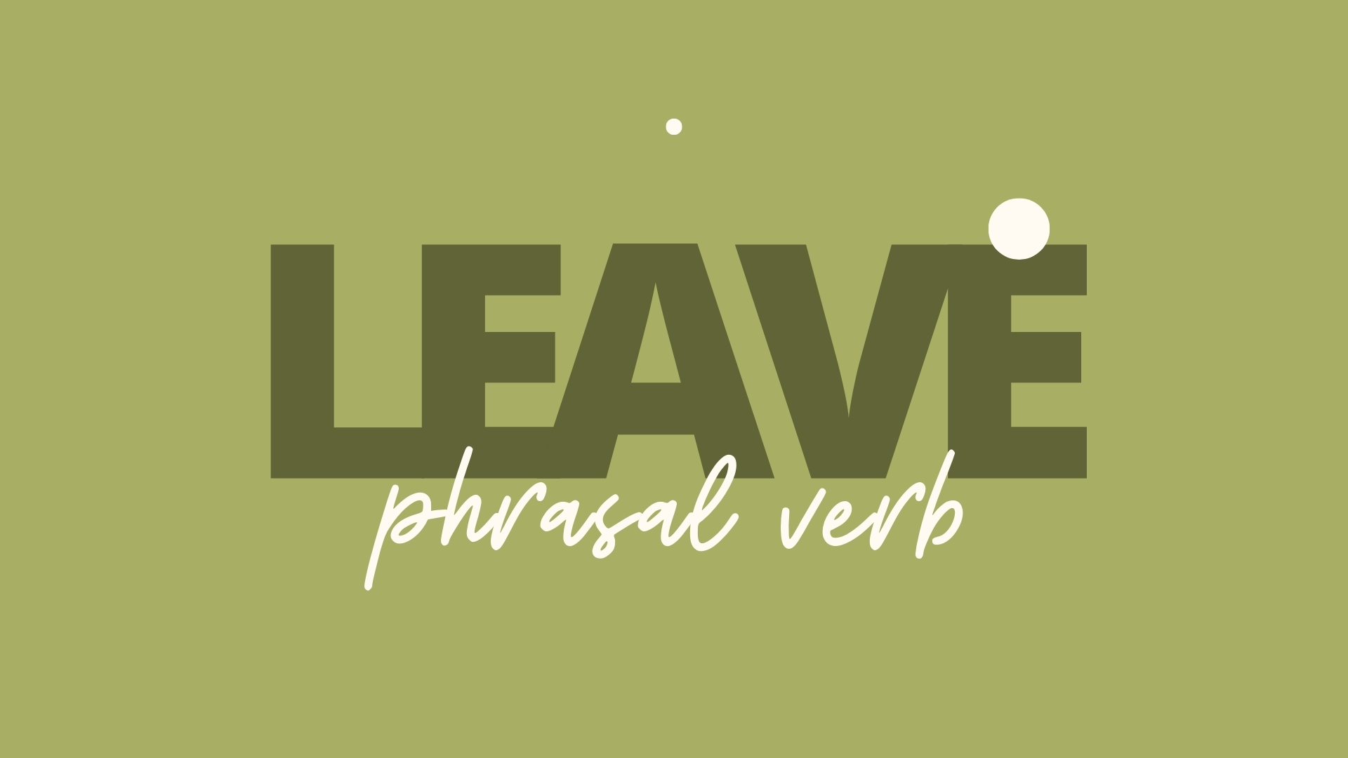Фразовый глагол leave
